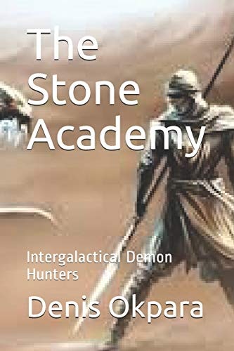 The Stone Academy Intergalactical Demon Hunters