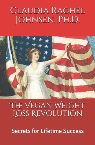 The Vegan Weight Loss Revolution Secrets for Lifetime Success