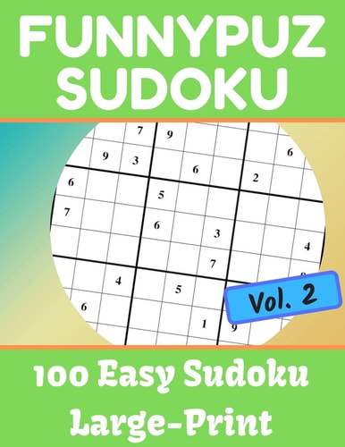 FunnyPuz Sudoku 100 Easy Sudoku, Large-Print with Solution