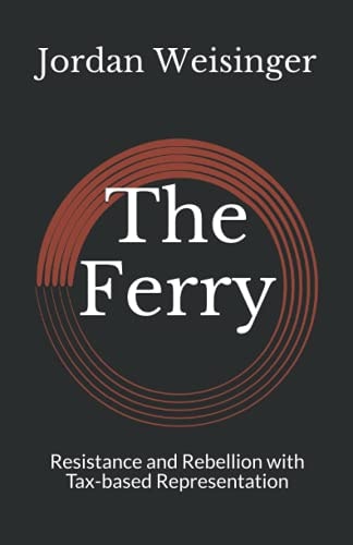 The Ferry Resistance and Rebellion with Tax-Based Representation