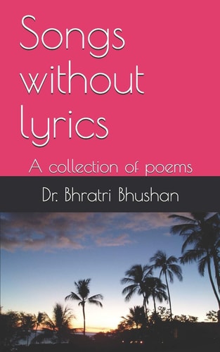 Songs Without Lyrics A Collection of Poems
