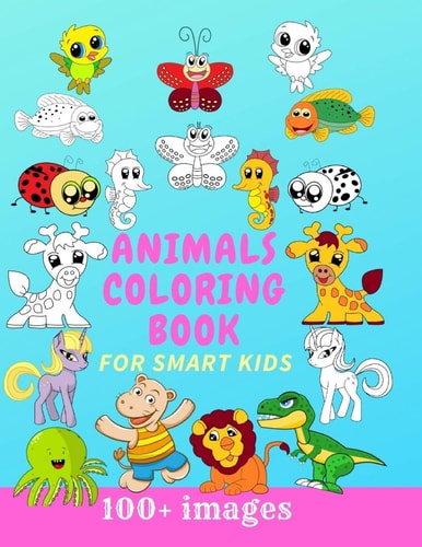 Animals Coloring Book for Smart Kids 100+ Images The Big Animals Coloring Pack for Kids