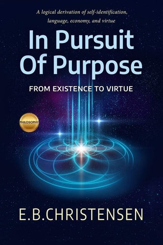 In Pursuit of Purpose From Existence to Virtue