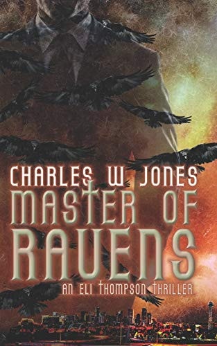 Master of Ravens An Eli Thompson Thriller Book 2