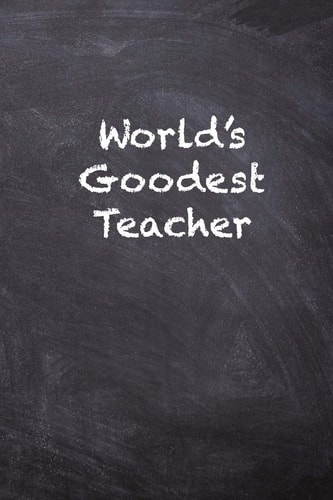 Worlds Goodest Teacher
