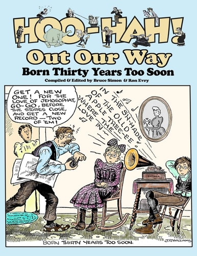 Hoo-Hah! Out Our Way - Born Thirty Years Too Soon