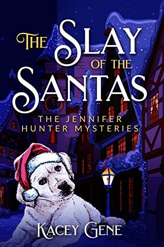 The Slay of the Santas The Jennifer Hunter Mysteries
