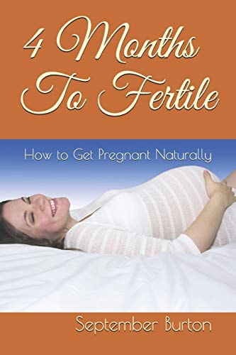 4 Months To Fertile How