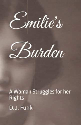 Emilie's Burden A Woman Struggles for Her Rights