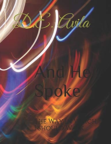 And He Spoke The Way In Which I Should Walk