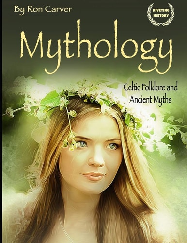 Mythology Celtic Folklore and Ancient Myths