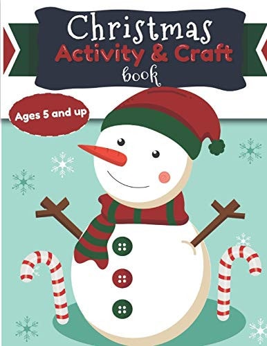 Christmas Activity and Craft Book Ages 5 and Up DIY Santa, Reindeer, Elf and Many More Arts and Crafts for Preschool and Kindergarten