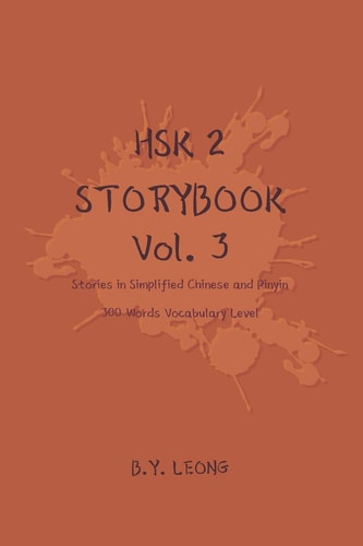 HSK 2 Storybook Vol 3 Stories in Simplified Chinese and Pinyin, 300 Word Vocabulary Level