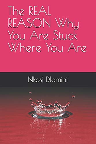 The REAL REASON Why You Are Stuck Where You Are
