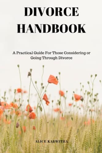 Divorce Handbook A Practical Guide for Those Considering Or Going Through Divorce