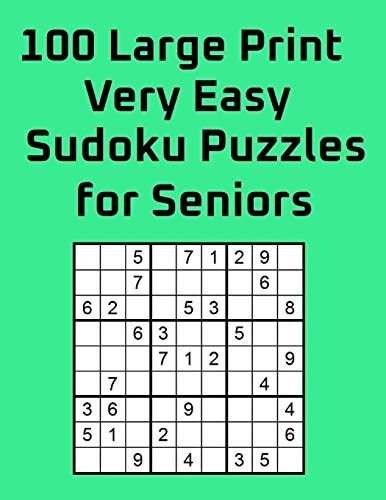 100 Large Print Very Easy Sudoku Puzzles for Seniors One Large Puzzle Per Page with Solutions