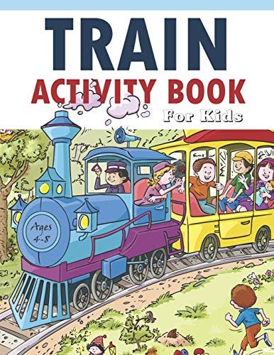 Train Activity Book For Kids 4-8 41Pages for Make Free Time Useful, Improve Problem Solving Games, Confidence for Kids and Fun Together