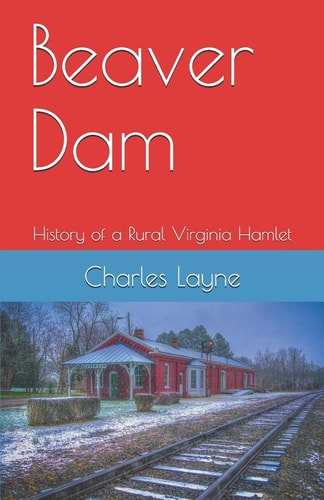 Beaver Dam The History of a Rural Virginia Hamlet