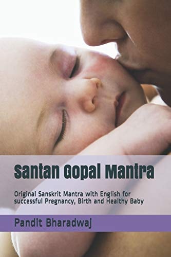 Santan Gopal Mantra Original Sanskrit Mantra with English for Successful Pregnancy, Birth and Healthy Baby