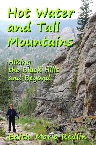 Hot Water and Tall Mountains Hiking the Black Hills and Beyond