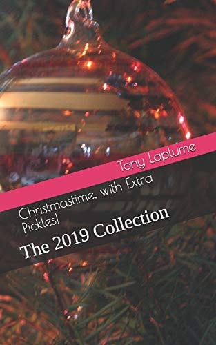 Christmastime, with Extra Pickles! The 2019 Collection