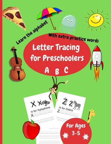 Letter Tracing For Preschoolers Workbook for Kindergarten, Preschool, 3 to 5 Years Old, Abc and Alphabet Writing Practice.