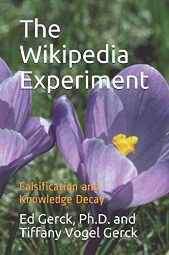 The Wikipedia Experiment Falsification and Knowledge Decay
