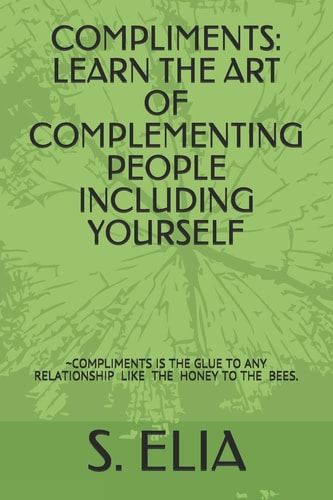 Compliments Learn the Art of Complementing People Including Yourself