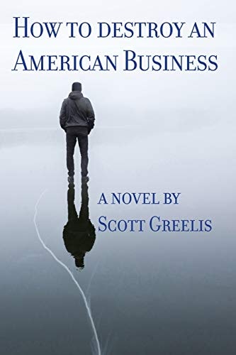 How to Destroy an American Business