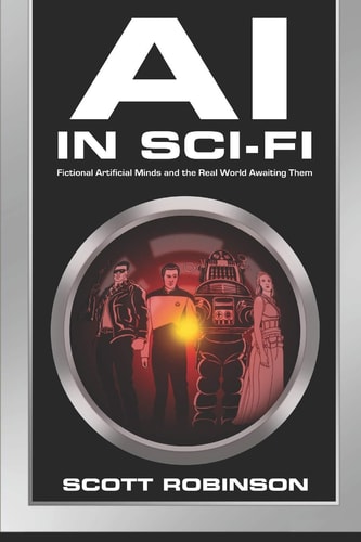 AI in Sci-Fi Fictional Artificial Minds and the Real World Awaiting Them