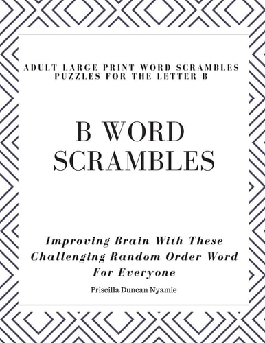 B Word Scrambles - Adult Large Print Word Scrambles Puzzles for the Letter B Improving Brain With These Challenging Random Order Word For Everyone