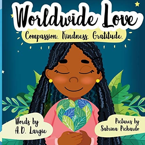 World Wide Love Compassion. Kindness. Gratitude For Kids