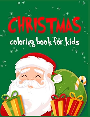 Christmas Coloring Book for Kids 60 Beautiful Christmas Coloring Pages for Toddlers and Kids. Easy, and Relaxing Designs, Perfect Gift for Christmas Vacation, and Having Fun
