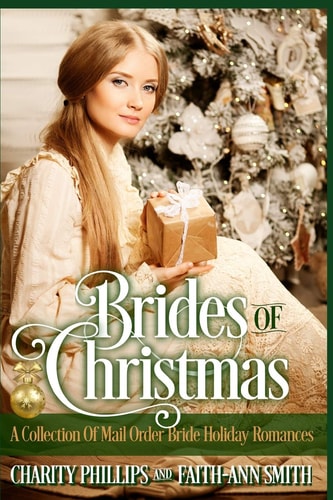 Brides Of Christmas A Collection Of Mail Order Bride Holiday Romances