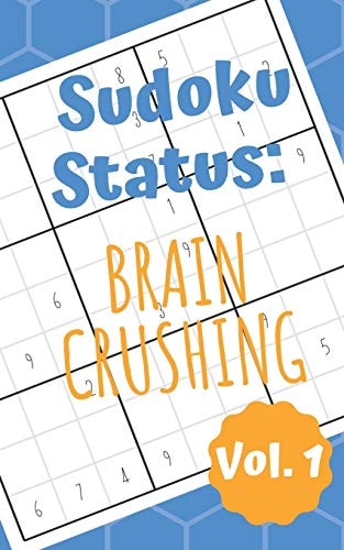 Sudoku Status Brain Crushing Vol. 1 100 Perplexing Puzzles to Provide a Break from the Pressures of Everyday Life