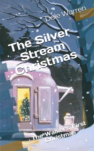 The Silver Stream Christmas The Walker's First Christmas