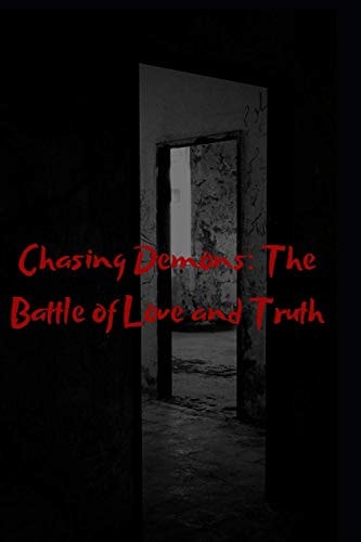 Chasing Demons The Battle of Love and Truth