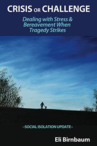 Crisis Or Challenge Dealing with Stress and Bereavement When Tragedy Strikes