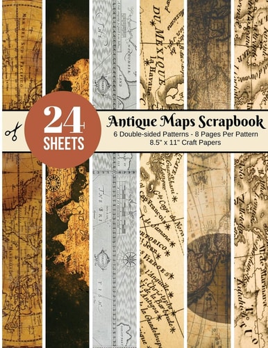 Vintage Maps Scrapbook Paper - 24 Double-Sided Craft Patterns Travel Map Sheets for Papercrafts, Album Scrapbook Cards, Decorative Craft Papers, Backgrounds, Stamp Making, Cardmaking, Origami, Collage Sheets, Antique Old Ornate Printed Designs & More