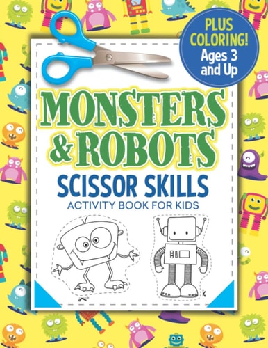 Monsters and Robots Scissor Skills Activity Book for Kids Coloring and Cutting Practice