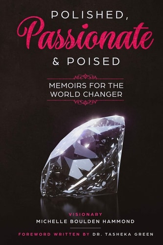 Polished , Passionate and Poised Memoirs for the World Changer