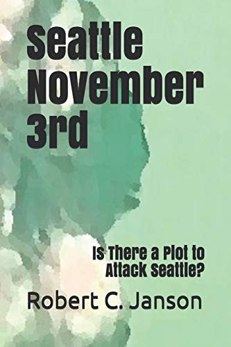 Seattle November 3rd Is There a Plot to Attack Seattle?
