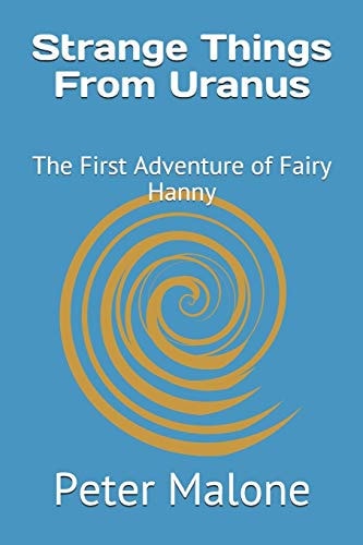Strange Things From Uranus The First Adventure of Fairy Hanny