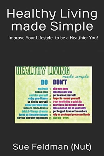 Healthy Living Made Simple Improve Your Lifestyle to Be a Healthier You!