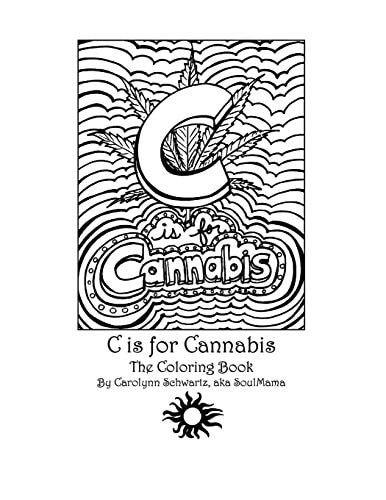 C Is for Cannabis The Coloring Book