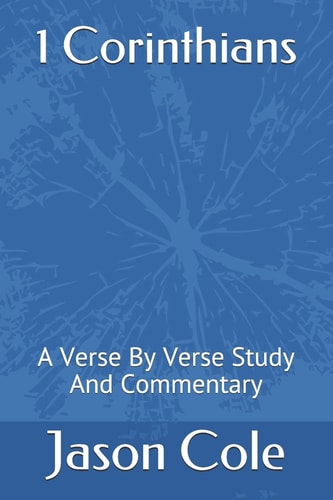 1 Corinthians A Verse By Verse Study And Commentary