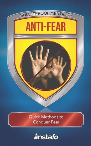 Anti-Fear Quick Methods to Conquer Fear
