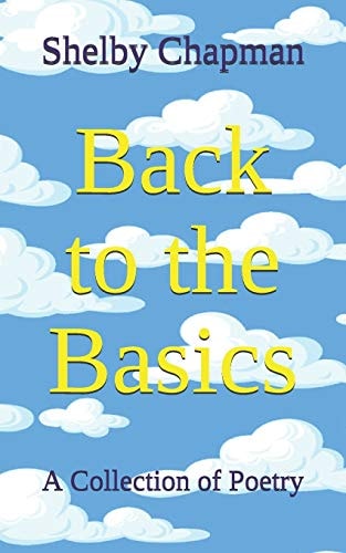 Back to the Basics A Collection of Poetry