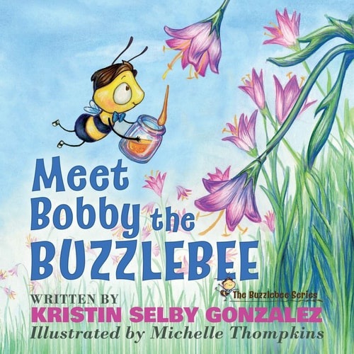 Meet Bobby the Buzzlebee The Buzzlebee Series