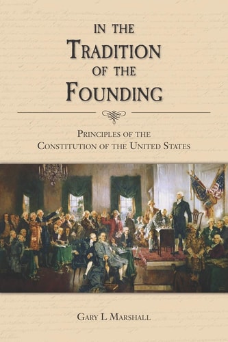 In the Tradition of the Founding Principles of the Constitution of the United States